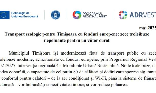 Header of a Romanian public document with EU and regional logos (EU flag, Romanian government, Programul Regional Vest, ADR Vest), dated mai 2025. Title: 'Transport ecologic pentru Timișoara cu fonduri europene: zece troleibuze nepoluante pentru un viitor curat' followed by a paragraph describing modernization of Timisoara's public transport with ten zero-emission trolleybuses funded by the Regional Vest program 2021-2027.