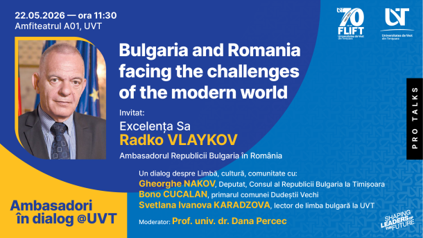 Event poster announcing a Bulgaria–Romania dialogue on challenges of the modern world; speaker His Excellency Radko Vlaykov, Bulgarian Ambassador to Romania, 22 May 2026 at 11:30, Amfiteatrul A01, UVT.